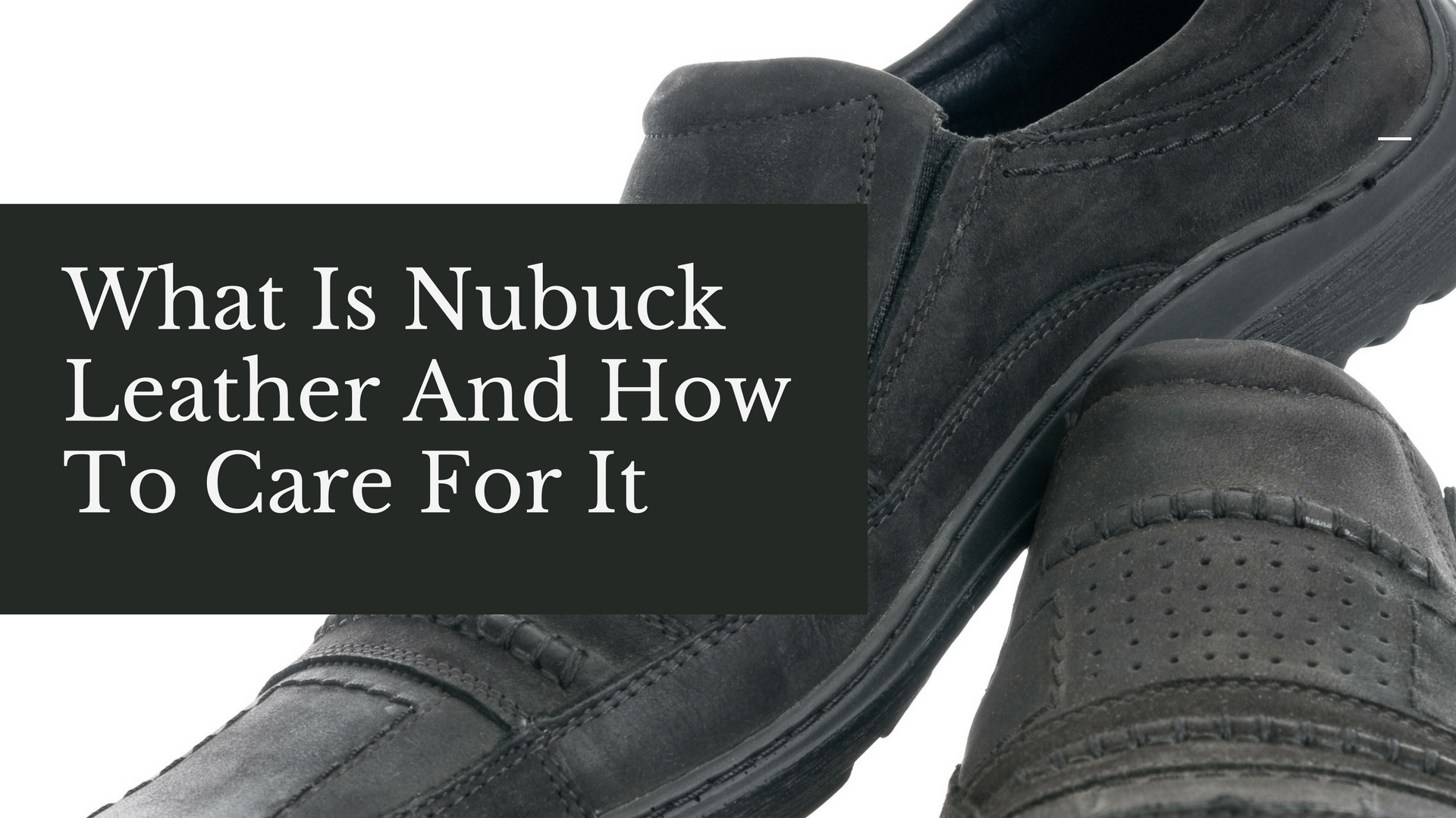 Tips for Nubuck Leather Care | Marlborough of England
